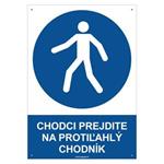 Chodci, prejdite na protiľahlý chodník  - bezpečnostná tabuľka s dierkami, plast 2 mm - A4 