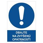 Dbajte na zvýšenú opatrnosť! - bezpečnostná tabuľka, plast 2 mm - A4 