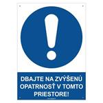 Dbajte na zvýšenú opatrnosť v tomto priestore! - bezpečnostná tabuľka s dierkami, plast 2 mm - A4 