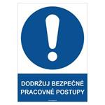Dodržuj bezpečné pracovné postupy - bezpečnostná tabuľka, plast 2 mm - A4 