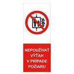 Nepoužívať výťah v prípade požiaru - bezpečnostná tabuľka, plast 2 mm 80x150 mm