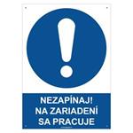 Nezapínaj! Na zariadení sa pracuje - bezpečnostná tabuľka s dierkami, plast 2 mm - A4 