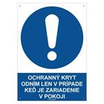 Ochranný kryt odním len v prípade, keď je zariadenie v pokoji  - bezpečnostná tabuľka s dierkami, plast 2 mm - A4 
