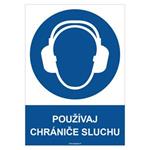 Používaj chrániče sluchu - bezpečnostná tabuľka, plast 2 mm - A4 