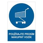 Používajte, prosím, nákupný vozík  - bezpečnostná tabuľka, samolepka A4