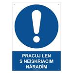 
Pracuj len s neiskriacim náradím   - bezpečnostná tabuľka s dierkami, plast 2 mm - A4 