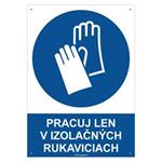 Pracuj len v izolačných rukaviciach - bezpečnostná tabuľka s dierkami, plast 2 mm - A4 