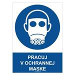 Pracuj v ochrannej maske - bezpečnostná tabuľka, plast 2 mm - A4 