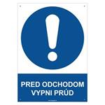 Pred odchodom vypni prúd - bezpečnostná tabuľka s dierkami, plast 2 mm - A4 