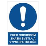 Pred odchodom zhasni svetlá a vypni spotrebiče - bezpečnostná tabuľka, plast 2 mm - A4 