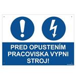 Pred opustením pracoviska vypni stroj - bezpečnostná tabuľka s dierkami, plast 2 mm - A4 