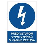 Pred vstupom vypni vypínač v kabíne žeriava  - bezpečnostná tabuľka, samolepka A4