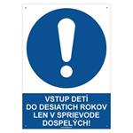 Vstup detí do desiatich rokov len v sprievode dospelých! - bezpečnostná tabuľka s dierkami, plast 2 mm - A4 
