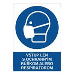 Vstup len s ochranným rúškom alebo respirátorom  - bezpečnostná tabuľka s dírkami, 2 mm plast A5