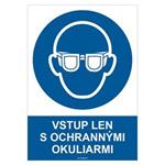 Vstup len s ochrannými okuliarmi - bezpečnostná tabuľka, plast 2 mm - A4 