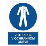 Vstup len v ochrannom odeve - bezpečnostná tabuľka, plast 2 mm - A4 