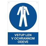 Vstup len v ochrannom odeve - bezpečnostná tabuľka s dierkami, plast 2 mm - A4 