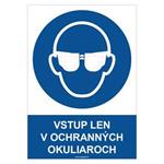 Vstup len v ochranných okuliaroch  - bezpečnostná tabuľka, samolepka A4