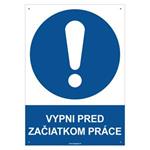 Vypni pred začiatkom práce - bezpečnostná tabuľka s dierkami, plast 2 mm - A4 