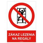 Zákaz lezenia na regály  - bezpečnostná tabuľka , samolepka A5
