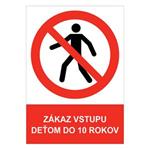 Zákaz vstupu deťom do 10 rokov   - bezpečnostná tabuľka , samolepka A5