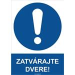 Zatvárajte dvere! - bezpečnostná tabuľka, plast 2 mm - A4 